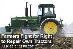 Farmers Fight for Right to Repair Own Tractors