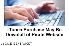 ITunes Purchase May Be Downfall of Pirate Website