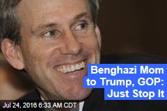 Benghazi Mom to Trump, GOP: Just Stop It