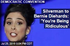 Silverman to Bernie Diehards: &#39;You&#39;re Being Ridiculous&#39;