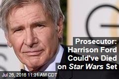 Prosecutor: Harrison Ford Could&#39;ve Died on Star Wars Set