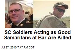 SC Soldiers Acting as Good Samaritans at Bar Are Killed