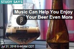 Music Can Help You Enjoy Your Beer Even More