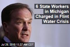 6 State Workers in Michigan Charged in Flint Water Crisis