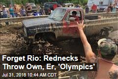 Forget Rio: Rednecks Throw Own, Er, &#39;Olympics&#39;