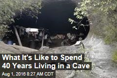 What It&#39;s Like to Spend 40 Years Living in a Cave