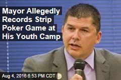 Mayor Allegedly Records Strip Poker Game at His Youth Camp