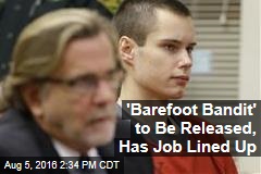 &#39;Barefoot Bandit&#39; to Be Released, Has Job Lined Up