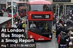 At London Bus Stops, a Smog Report