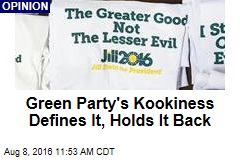 Green Party&#39;s Kookiness Defines It, Holds It Back