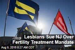 Lesbians Sue NJ Over Fertility Treatment Mandate