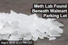 Meth Lab Found Beneath Walmart Parking Lot