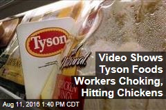 Video Shows Tyson Foods Workers Choking, Hitting Chickens