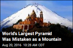 World&#39;s Largest Pyramid Hidden in a Mountain in Mexico