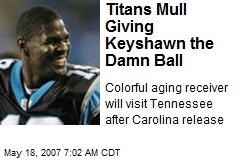 Titans Mull Giving Keyshawn the Damn Ball