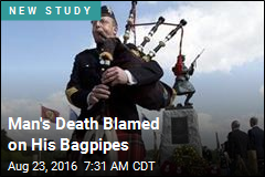Death by Bagpipe: Man&rsquo;s Death Blamed on Dirty Instrument
