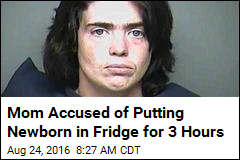 Mom Accused of Putting Newborn in Fridge for 3 Hours