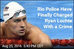 Rio Police Charge Lochte With False Report of Robbery