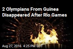 Guinea Says 2 Olympians Didn&#39;t Return Home From Rio