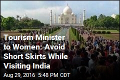 Tourism Minister to Women: Avoid Short Skirts While Visiting India
