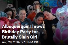 Albuquerque Throws Birthday Party for Girl Who Was Brutally Murdered