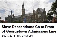 Georgetown: Slaves&#39; Kin Get First Crack at Admissions