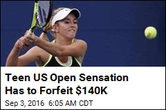 Teen US Open Sensation Has to Forfeit $140K