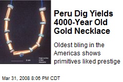 Peru Dig Yields 4000-Year Old Gold Necklace