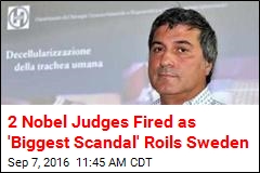 2 Nobel Judges Fired as &#39;Biggest Scandal&#39; Roils Sweden
