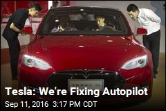 Tesla: We&#39;re Fixing Autopilot