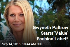 Gwyneth Paltrow Starts &#39;Value&#39; Fashion Label*