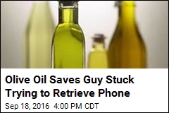 Olive Oil Saves Guy Stuck Trying to Retrieve Phone