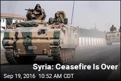 Syria: Ceasefire Is Over
