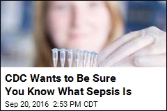 CDC Wants to Be Sure You Know What Sepsis Is