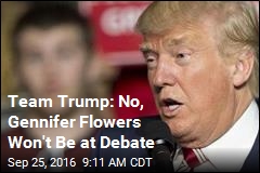 Team Trump: No, Gennifer Flowers Won&#39;t Be at Debate