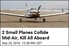 2 Small Planes Collide Mid-Air, Kill All Aboard