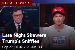 Late Night Skewers Trump&#39;s Sniffles