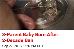3-Parent Baby Born After 2-Decade Ban