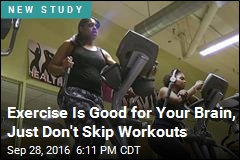 Skipping Workouts May Be Bad for Your Brain