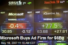 Microsoft Buys Ad Firm for $6B