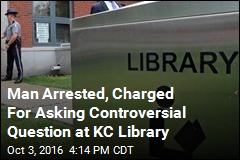 Official &#39;Outraged&#39; Library Patron Was Arrested for Asking Questions