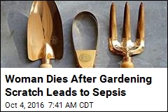 Woman Dies After Gardening Scratch Leads to Sepsis