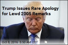 Trump Sorry for Crude Remarks
