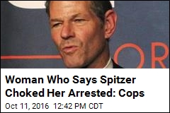 Woman Who Says Spitzer Choked Her Arrested: Cops