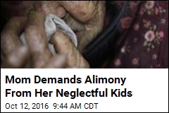 Mom Demands Alimony From Her Neglectful Kids