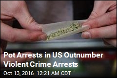 There Are More US Arrests for Pot Than for Violence