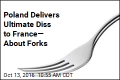 Poland to France: Don&#39;t Forget We Taught You to Use Forks