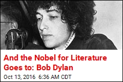 And the Nobel for Literature Goes to: Bob Dylan