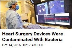 Heart Surgery Devices Were Contaminated With Bacteria
