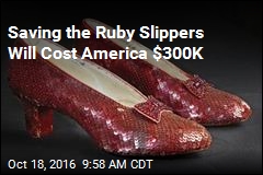 Saving the Ruby Slippers Will Cost America $300K